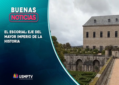 EL ESCORIAL: EJE DEL MAYOR IMPERIO DE LA HISTORIA 